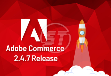 Adobe Commerce 2.4.7 Release