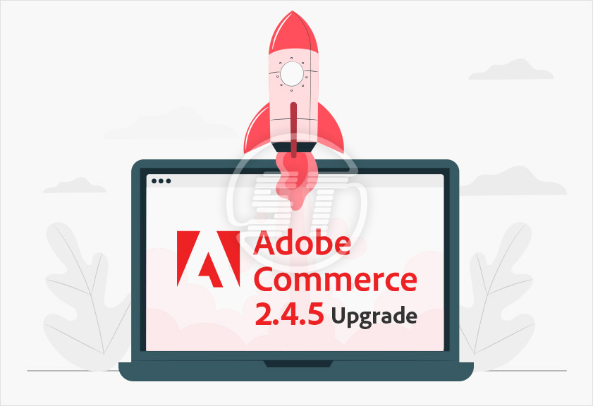 Adobe commerce 2.4.5 version Upgrade