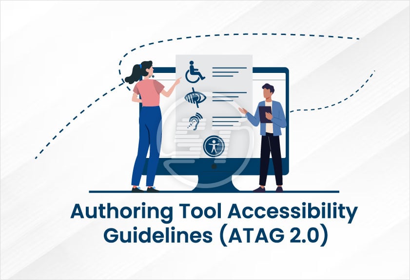 Authoring Tool Accessibility Guidelines (ATAG 2.0)