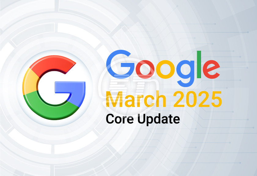 Google March 2025 Core Update