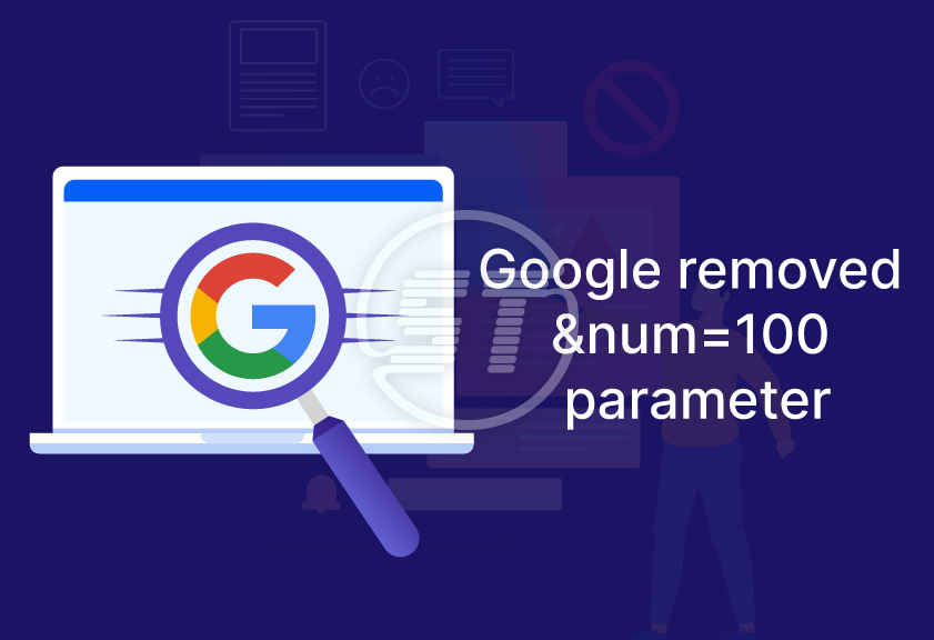 Google removed &num=100 parameter