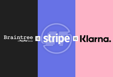 Braintree vs Stripe vs Klarna