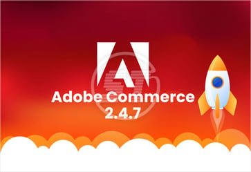 Adobe Commerce 2.4.7