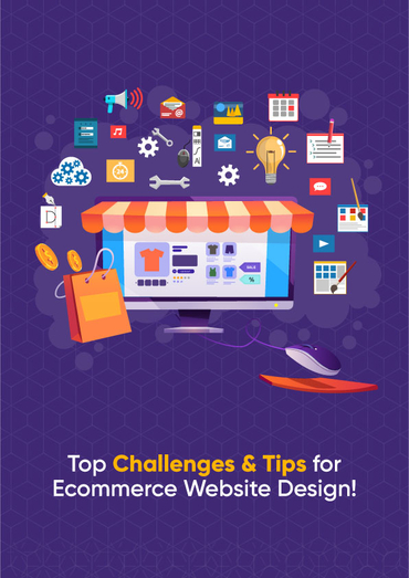 Top Challenges and Tips for Ecommerce Website Design